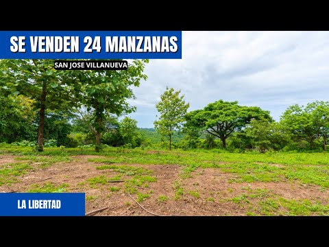 SE VENDEN 24 MANZANAS DE TERRENO EN EL SALVADOR