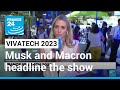 VivaTech 2023 Musk And Macron Headline France Technology Show FRANCE 24 English