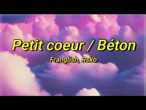 Franglish ft. Rsko - Petit coeur / Béton (remix tiktok/paroles) | Baby me dit que j'l'ai manqué