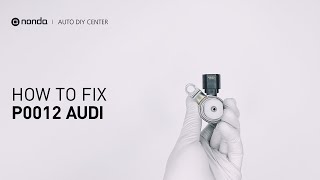 How to Fix AUDI P0012 Engine Code in 4 Minutes [1 DIY Method / Only $19.45]