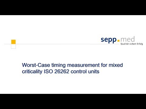 Worst-Case timing measurement for mixed criticality ISO 26262 control units (Webinar vom 17.05.2018)