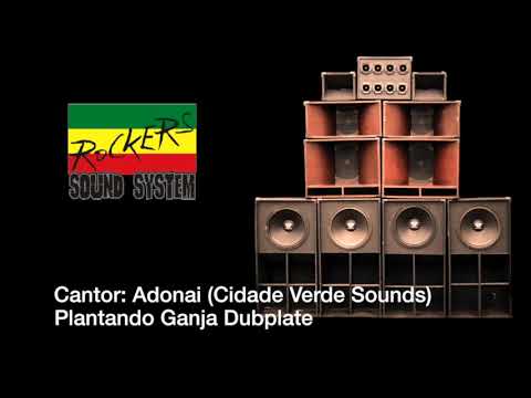Rockers Sound System ft. Adonai e Dubmastor Cidade Verde Sounds - Plantando Ganja