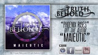TRUTH BEHOLD - Phoenix Rises (Maieutic) 2012