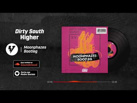 PROMO VIBEZ: Dirty South - Higher (Moonphazes Bootleg)