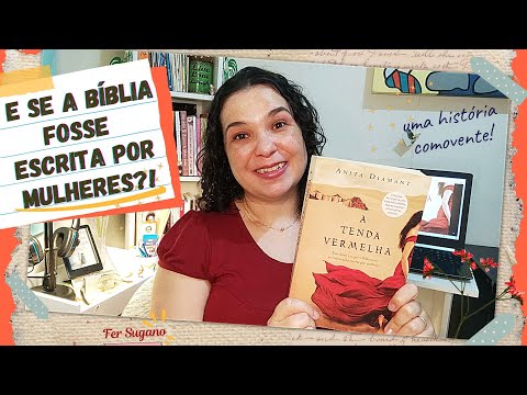 A TENDA VERMELHA | Descubra como seria se a Bblia tivesse sido escrita por mulheres | Fer Sugano