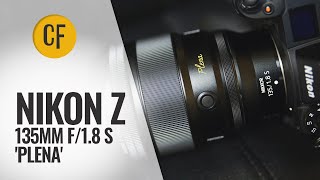Video thumbnail for Nikon Z 135mm f/1.8 S 'Plena' lens review by Christopher Frost