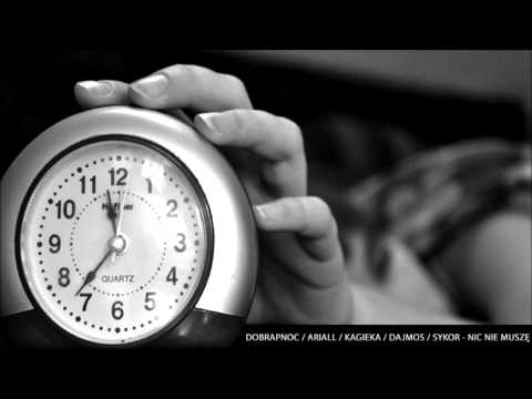 DobRAPnoc & Ariall & KaGieKa & Dajmos & Sykor - Nic Nie Muszę