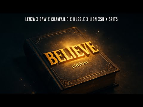 BELIEVE RIDDEM - LENZA X BAW X CHAMY.R.D X HUSSLE X LIONRUDE X SB X SPITS (PART ONE )