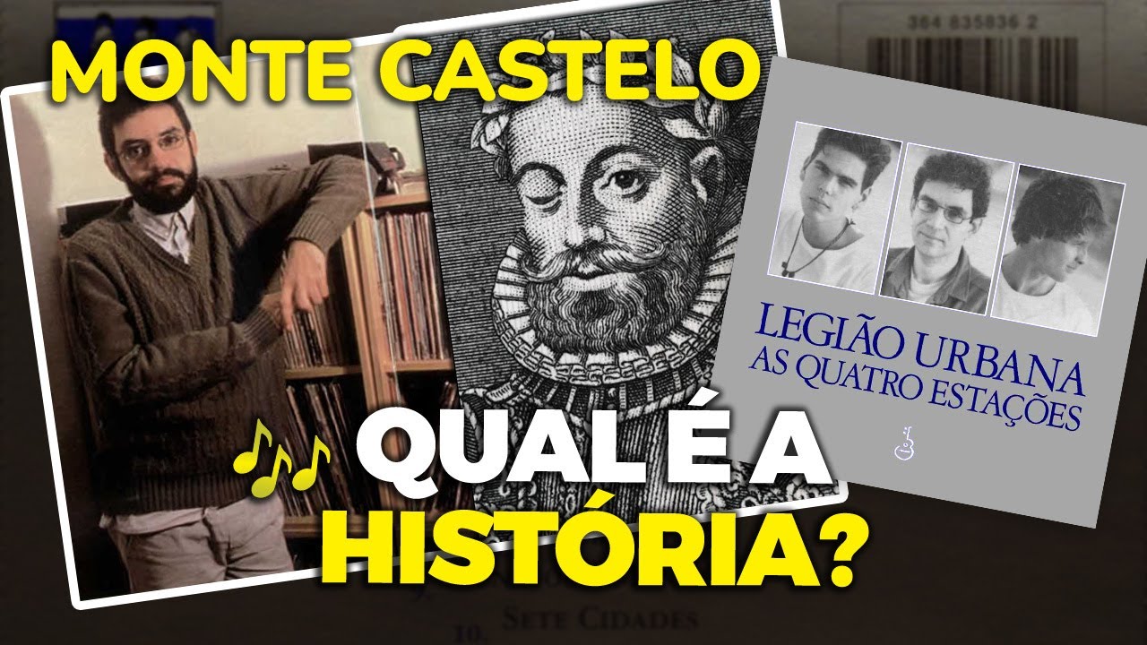 Inspirada em Camões e em tio de Renato Russo... a história de "MONTE CASTELO" (Legião Urbana)