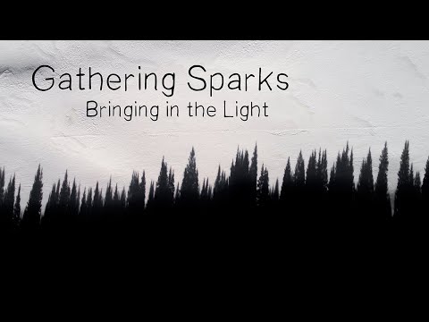 Bringing in the Light - lyric video (Gathering Sparks)