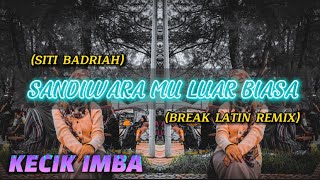 Download lagu KECIK IMBA - Sandiwaramu Luar Biasa (BREAKLATIN) mp3 Download lagu KECIK IMBA - Sandiwaramu Luar Biasa (BREAKLATIN) mp3