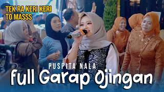 Download lagu Puspita Nala Full Garap Ojingan - ADmaja Music - Mahendra Audio ( Tek Ra Keri Keri To Mas ) mp3