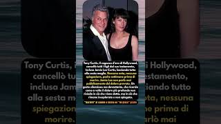 💔 Tony Curtis e il testamento che segnò i figli