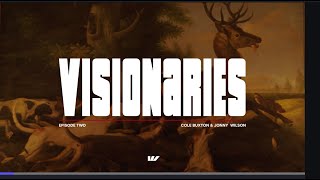 The Art of the Drop - Jonny Wilson & Cole Buxton - Visionaries Ep #02