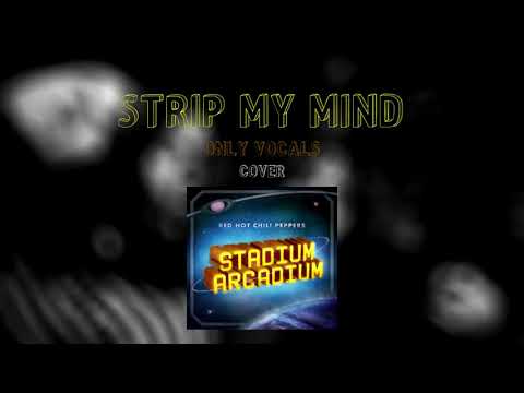 09 Strip My Mind [Only Vocals]