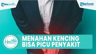Risiko Kebiasaan Menahan Kencing Bisa Picu Penyakit Serius: Batu Ginjal dan Infeksi Saluran Kemih
