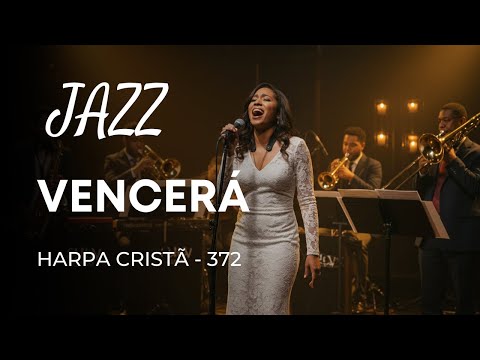 Jazz Gospel – Hino 372 “Vencerá”