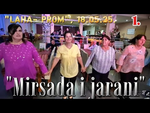 BOSANSKO SIJELO U "LAHA- PROM"- U, MUZIKA: "MIRSADA I JARANI", 1.DIO, 18.05.2025.
