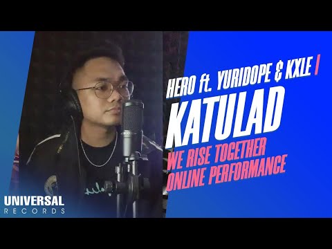 Hero feat.Yuridope & KXLE - Katulad (We Rise Together Online Performance)