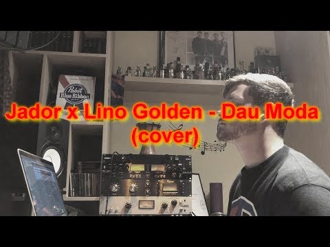 Jador x Lino Golden - Dau Moda (cover)
