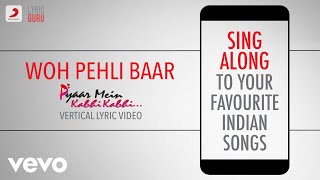 Woh Pehli Baar - Pyaar Mein Kabhi Kabhi|Official Bollywood