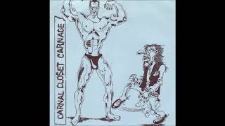 Carnal Closet Carnage  -  EP 1989