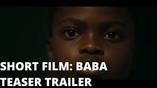 SHORT FILM: BABA DIRECTED BY MBITHI MASYA #teasertrailer