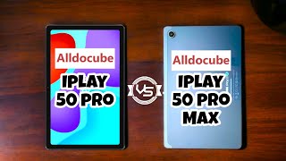 Alldocube iPlay 50 Pro Max vs iPlay 50 Pro: which is best?