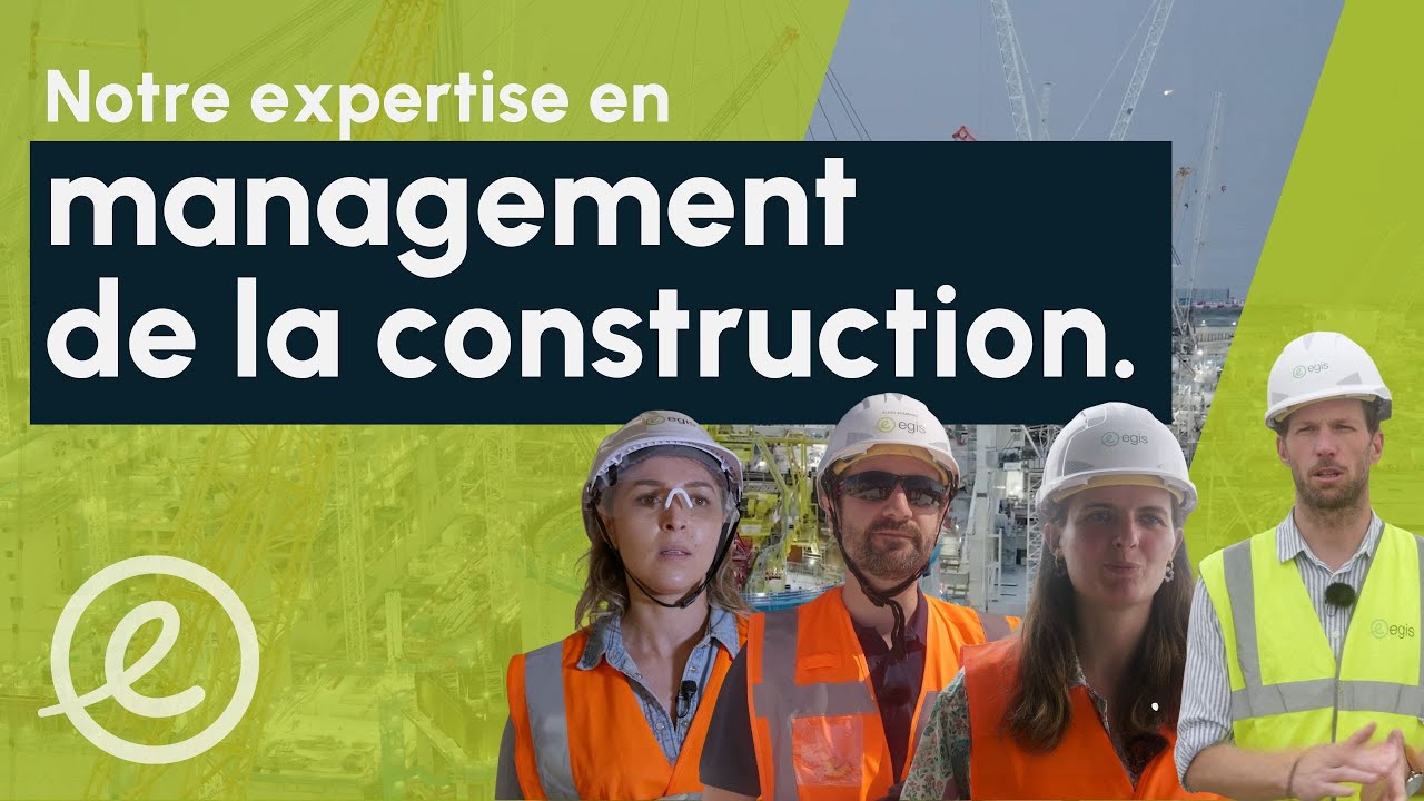 Notre EXPERTISE en MANAGEMENT de la CONSTRUCTION NUCLEAIRE 🌟🏆 | Egis