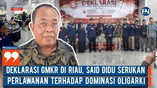Deklarasi GMKR di Riau, Said Didu Serukan Perlawanan terhadap Dominasi Oligarki