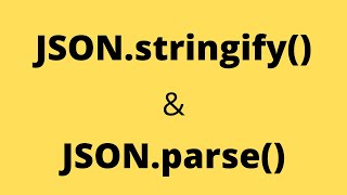Everything you need to know about JSON.stringify() and JSON.parse()