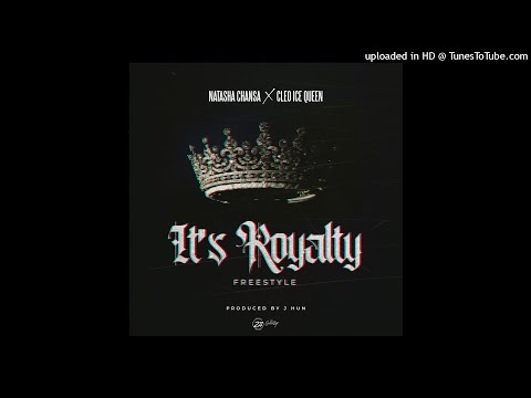 Natasha Chansa  - Its Royalty [Feat. Cleo Ice Queen] (Official Audio)