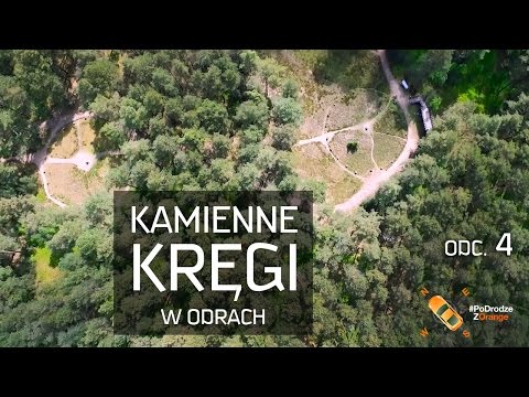 Kamienne kręgi w Odrach - #PoDrodzeZOrange 4/5