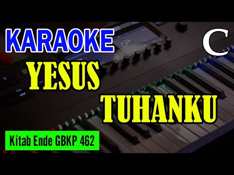 KEE GBKP NO. 462 - YESUS TUHANKU