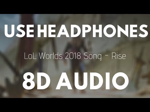 LoL Worlds 2018 song - Rise (8D AUDIO) (ft. The Glitch Mob, Mako, and The Word Alive) |