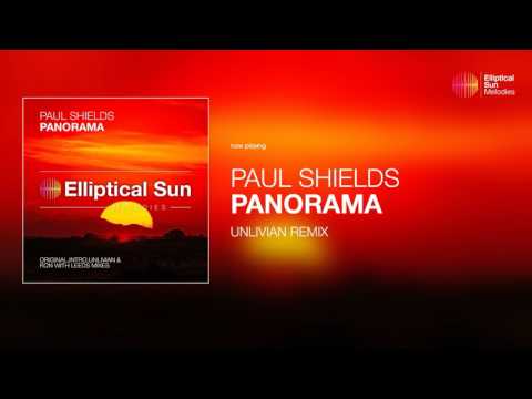 Paul Shields - Panorama ( Unlivian Remix ) *OUT NOW*