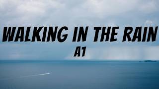 Walking In The Rain - A1 (Video Lyrics)