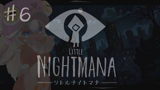 【LITTLE NIGHTMARES】完全初見！リトルナイトまなまな #6【#さくらいまなつ】