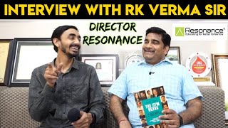 🔴Exclusive Interview with RK Verma Sir Director Resonance, Kota | Future Plans of Resonance..??