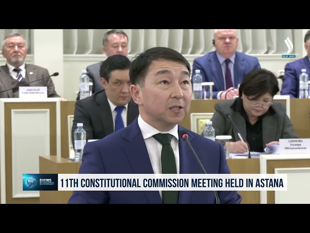 11th Constitutional Commission meeting held in Astana