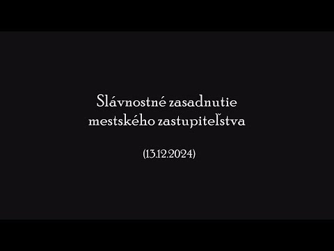 Záznam - Slávnostné zasadnutie mestské zastupiteľstva