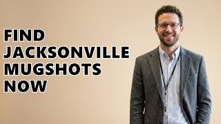 Where To Find Jacksonville, Florida Mugshots