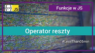 Operator reszty jako parametr Funkcji w JavaScript