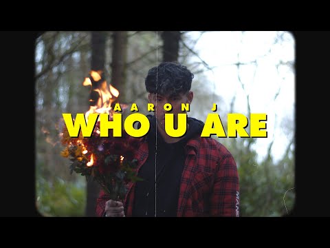 Aaron J - Who U Are (Official Music Video)