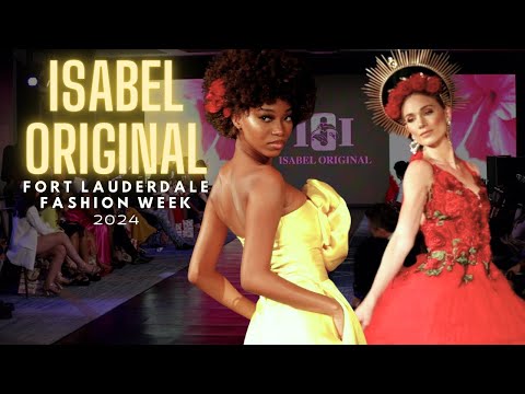 Isabel Original | Fort Lauderdale Fashion Week 2024 | Full Show