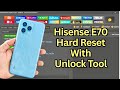 Hisense E70 Hard Reset With Unlock Tool Factory Reset Remove Password