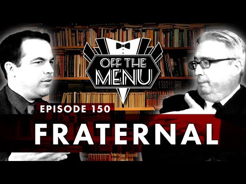 Off the Menu: Episode 150 - Fraternal