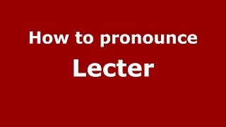 How to pronounce Lecter