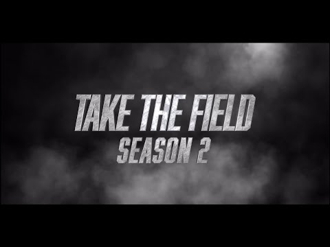 TAKE THE FIELD - Season 2 Official Trailer