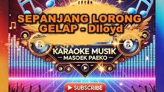 Download lagu SEPANJANG LORONG GELAP - Dlloyd _ Karaoke nada pria _ Lirik 🎵 mp3 Download lagu SEPANJANG LORONG GELAP - Dlloyd _ Karaoke nada pria _ Lirik 🎵 mp3
